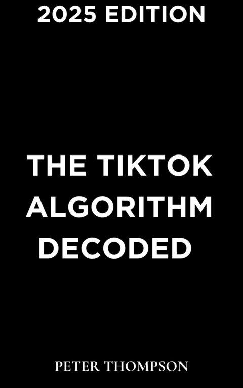 The TikTok Algorithm Decoded -  Peter Thompson