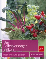 Der Selbstversorger Balkon - Michael Breckwoldt