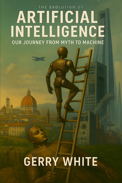 The Evolution of Artificial Intelligence -  Gerry White
