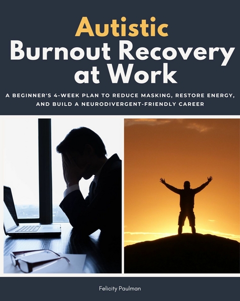 Autistic Burnout Recovery at Work -  Felicity Paulman