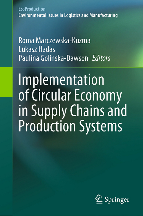 Implementation of Circular Economy in Supply Chains and Production Systems - 