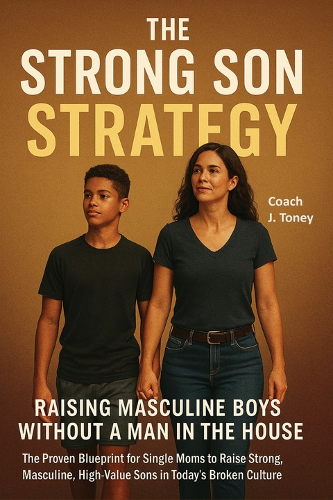 The Strong Son Strategy -  J. Toney
