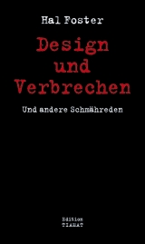 Design und Verbrechen - Hal Foster