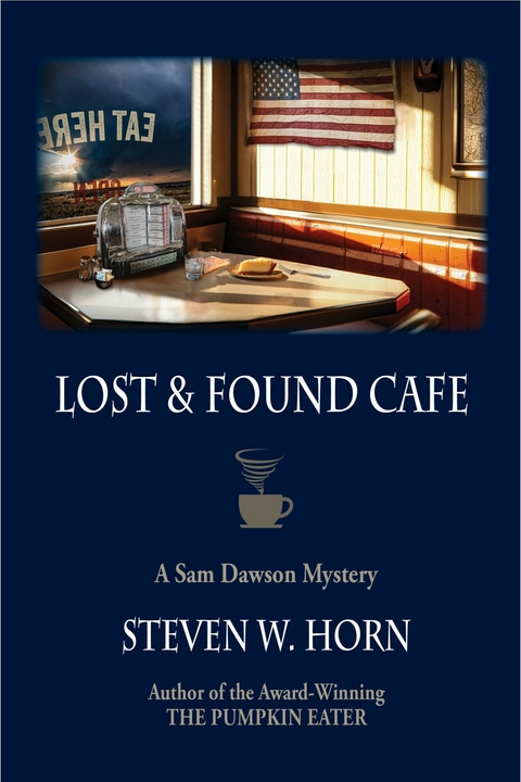 Lost & Found Cafe: A Sam Dawson Mystery -  Steven W. Horn