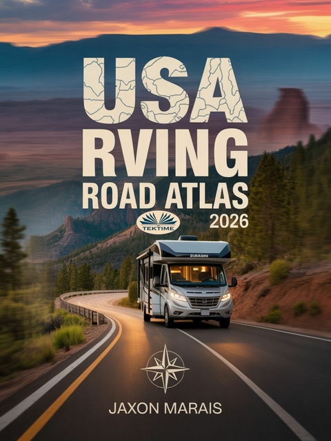USA RVing Road Atlas 2026 -  Jaxon Marais