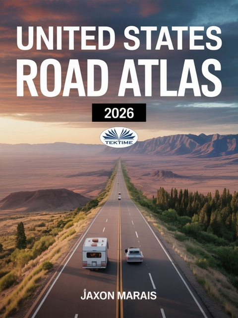 United States Road Atlas 2026 -  Jaxon Marais