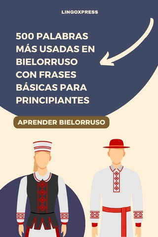 500 Palabras Más Usadas en Bielorruso Con Frases Básicas para Principiantes