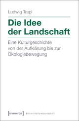 Die Idee der Landschaft - Ludwig Trepl