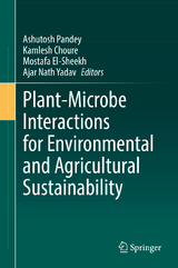 Plant-Microbe Interactions for Environmental and Agricultural Sustainability - 