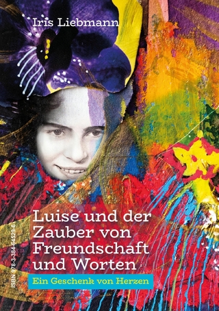 Luise und der Zauber von Freundschaft und Worten