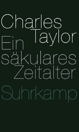 Ein säkulares Zeitalter - Charles Taylor