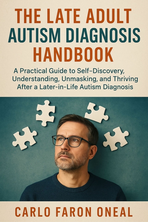 The Late Adult Autism Diagnosis Handbook -  Carlo Faron Oneal