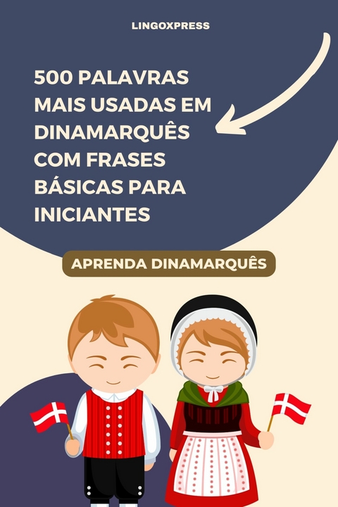 500 Palavras Mais Usadas em Dinamarqu&ecirc;s com Frases B&aacute;sicas para Iniciantes -  lingoXpress