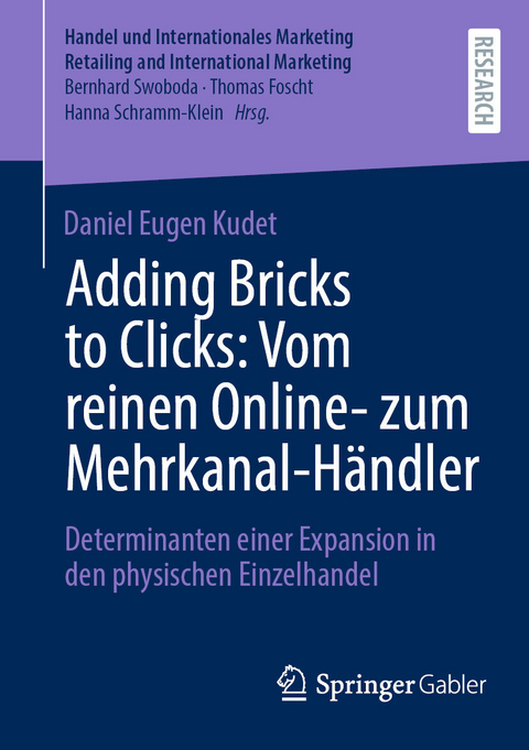 Adding Bricks to Clicks: Vom reinen Online- zum Mehrkanal-Händler - Daniel Eugen Kudet