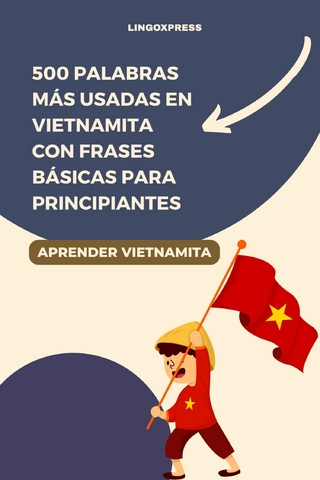 500 Palabras Más Usadas en Vietnamita con Frases Básicas para Principiantes