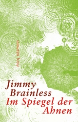 Im Spiegel der Ahnen - Jimmy Brainless