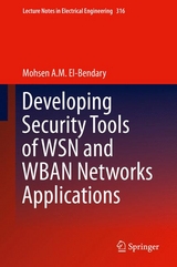 Developing Security Tools of WSN and WBAN Networks Applications -  Mohsen A. M. El-Bendary
