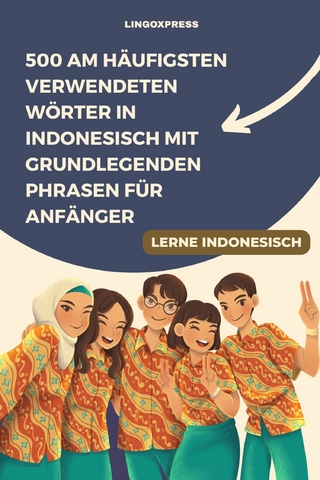 500 am häufigsten verwendeten Wörter in Indonesisch mit grundlegenden Phrasen für Anfänger