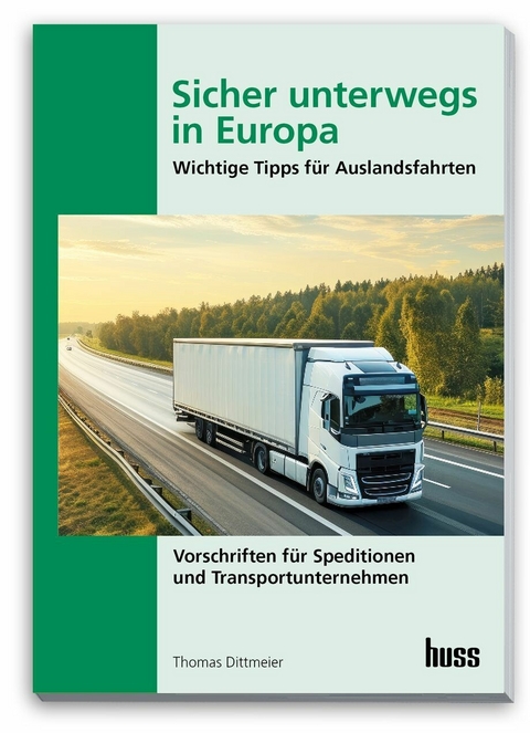 Sicher unterwegs in Europa - Lkw -  Thomas Dittmeier