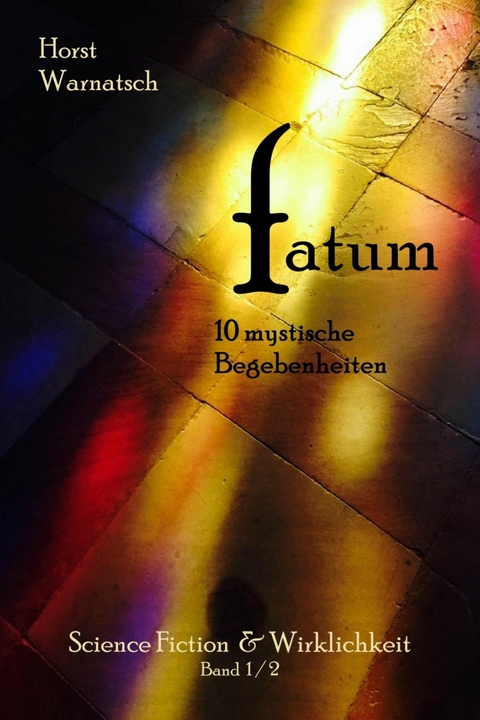 FATUM  -  10 mystische Begebenheiten -  Horst Warnatsch
