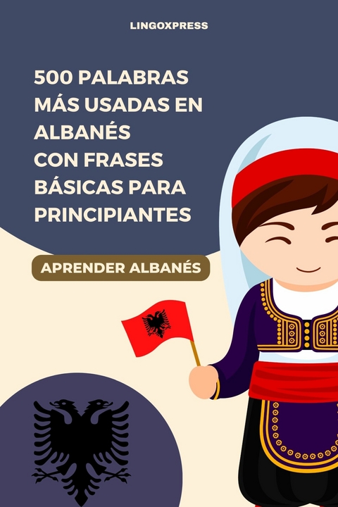 500 Palabras M&aacute;s Usadas en Alban&eacute;s con Frases B&aacute;sicas para Principiantes -  lingoXpress