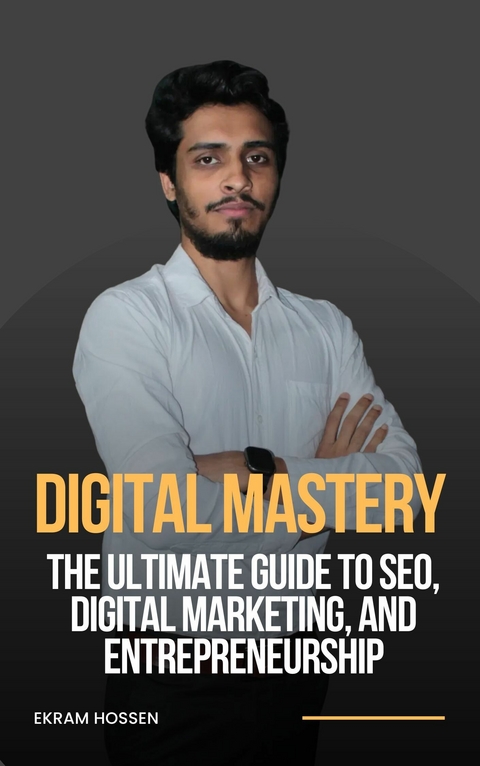 Digital Mastery -  Ekram Hossen