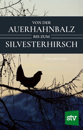 Von der Auerhahnbalz bis zum Silvesterhirsch