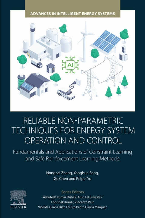 Reliable Non-Parametric Techniques for Energy System Operation and Control -  Ge Chen,  Yonghua Song,  Peipei Yu,  Hongcai Zhang
