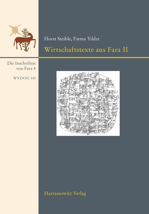 Ausgrabungen der Deutschen Orient-Gesellschaft in Fara und Abu Hatab. Die Inschriften von Fara, Band 4. Wirtschaftstexte aus Fara II -  Horst Steible,  Fatma Yildiz
