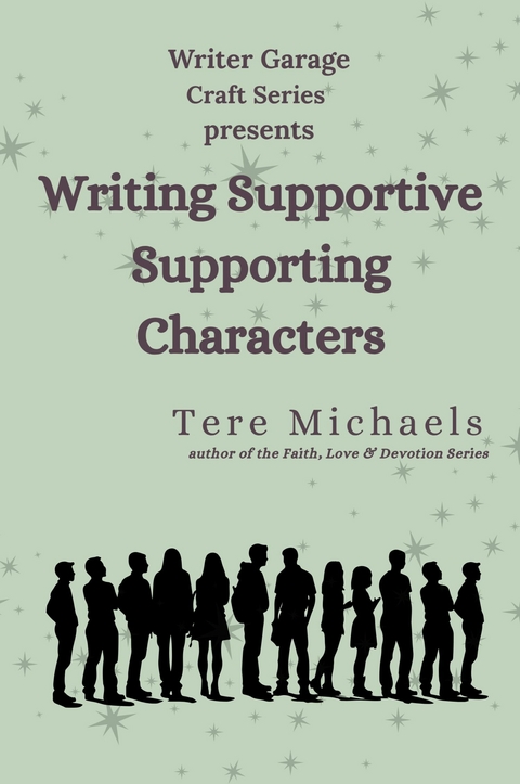 Writing Supportive Supporting Characters -  Tere Michaels