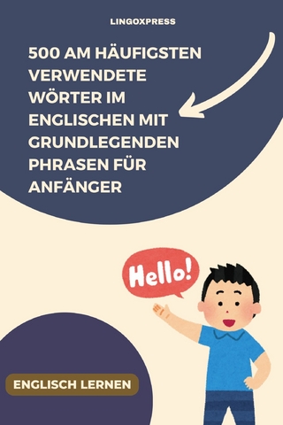 500 Am häufigsten verwendete Wörter im Englischen mit grundlegenden Phrasen für Anfänger