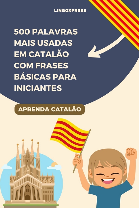 500 Palavras Mais Usadas em Catal&atilde;o com Frases B&aacute;sicas para Iniciantes -  lingoXpress