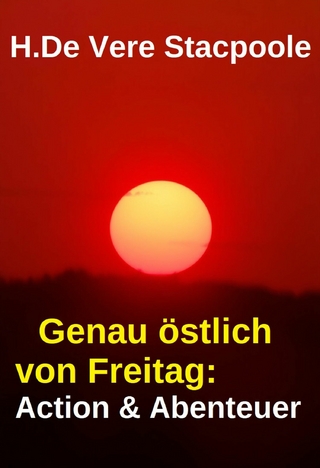 Genau östlich von Freitag: Action & Abenteuer