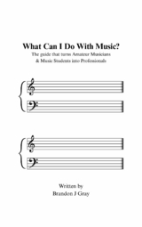 What Can I Do With Music? -  Brandon J. Gray