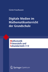 Digitale Medien im Mathematikunterricht der Grundschule - G&uuml;nter Krauthausen