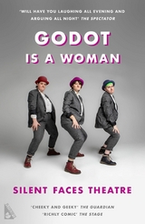 Godot is a Woman -  Silent Faces Theatre