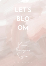 Let's Bloom - ziska. zaubert