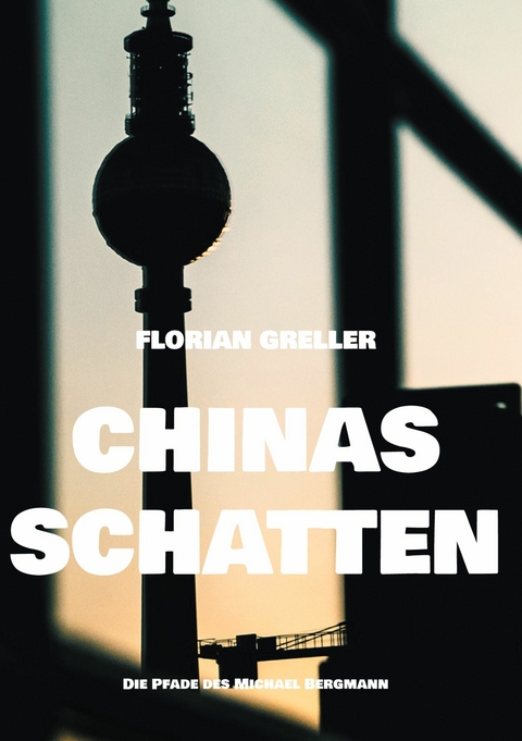 Chinas Schatten - Florian Greller