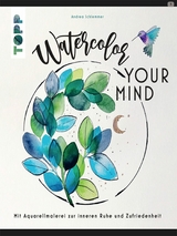 Watercolor your Mind - Andrea Schlemmer