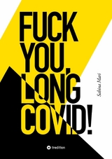 FUCK YOU, LONG COVID! - Sabina Mari