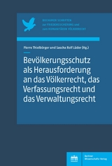 Bev&ouml;lkerungsschutz als Herausforderung an das V&ouml;lkerrecht, das Verfassungsrecht und das Verwaltungsrecht - 