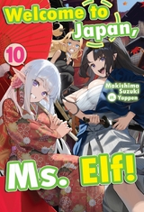 Welcome to Japan, Ms. Elf! Volume 10 -  Makishima Suzuki