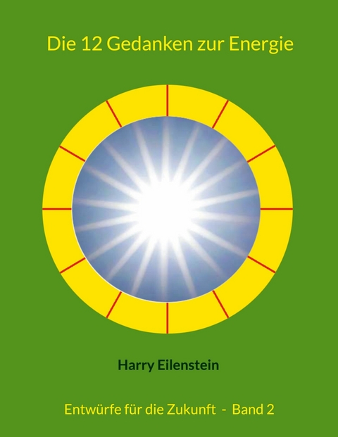Die 12 Gedanken zur Energie - Harry Eilenstein