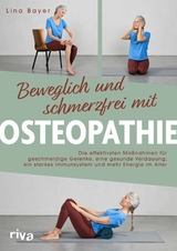 Beweglich und schmerzfrei mit Osteopathie - Lina Bayer