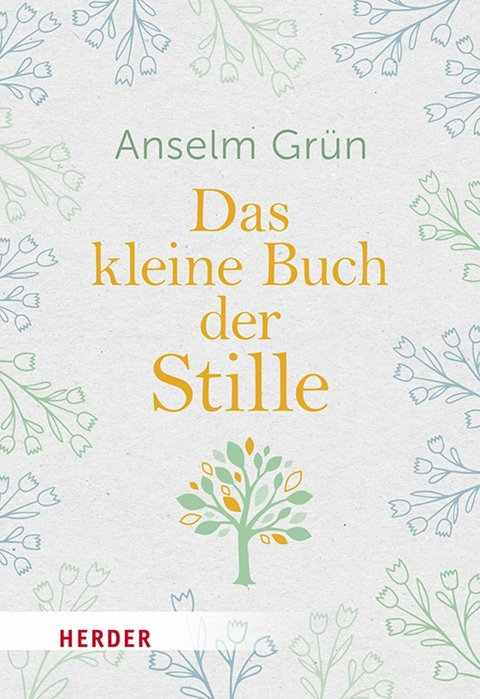 Das kleine Buch der Stille - Anselm Gr&uuml;n OSB