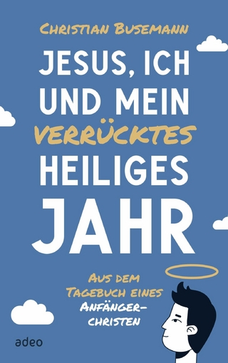 Jesus, ich und mein verrücktes heiliges Jahr