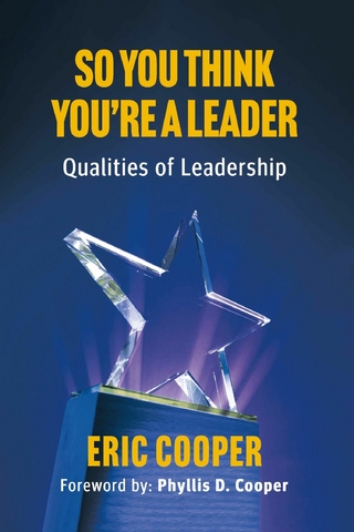 So You Think You're A Leader - Qualities of Leadership