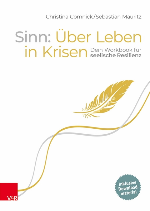 Sinn: &Uuml;ber Leben in Krisen - Christina Comnick, Sebastian Mauritz