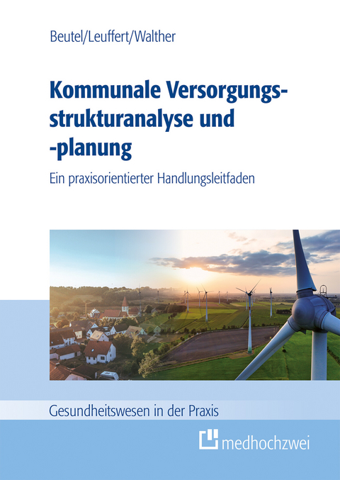 Kommunale Versorgungsstrukturanalyse und -planung -  Philipp Walther,  Corinna Beutel,  Cathrin Leuffert