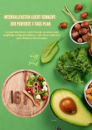 Intervallfasten leicht gemacht! Der perfekte 7-Tage-Plan